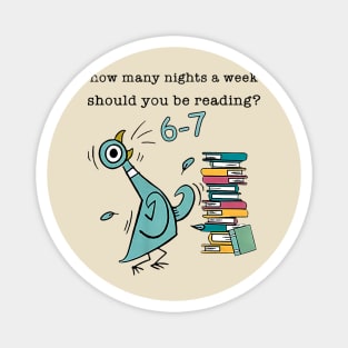 How-Many-Nights-A-Week-Should-You-Be-Reading-6-7 Magnet